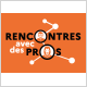 "Rencontres avec des pros"
