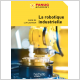 La robotique industrielle - Guide de l'utilisateur