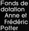 Fonds de dotation Anne et Frédéric Potter 
