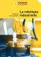 La robotique industrielle - Guide de l'utilisateur