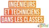 Ingénieurs et Techniciens dans les classes