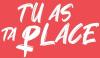 Tu as ta place